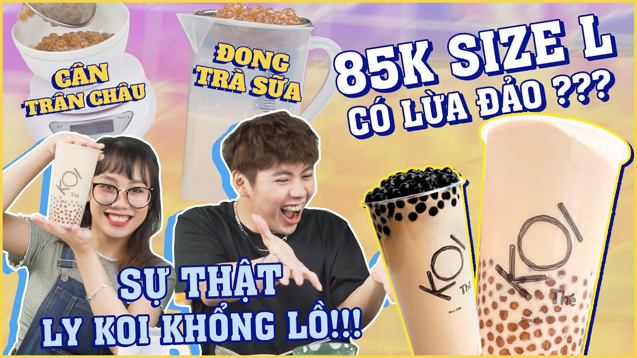 Sự Thật Ly Tr&agrave; Sữa Koi Size L KHỔNG LỒ: 85k th&ecirc;m được bao nhi&ecirc;u tr&agrave; sữa,  tr&acirc;n ch&acirc;u !!!!