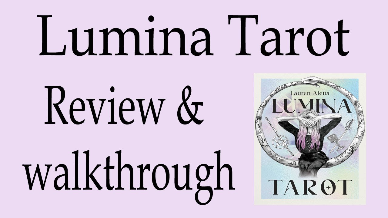 Lumina Tarot ~ Review and walkthrough