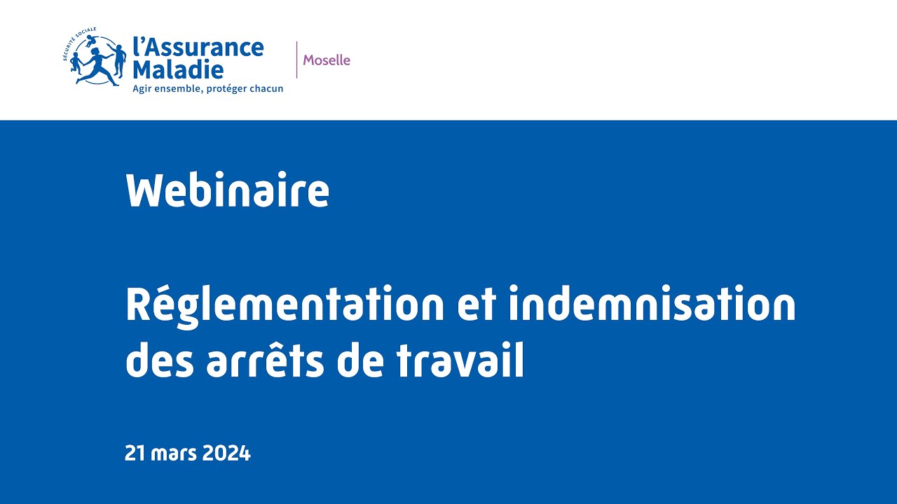 Replay webinaire employeurs : réglementation et indemnisation des arrêts de travail du 21/03/2024