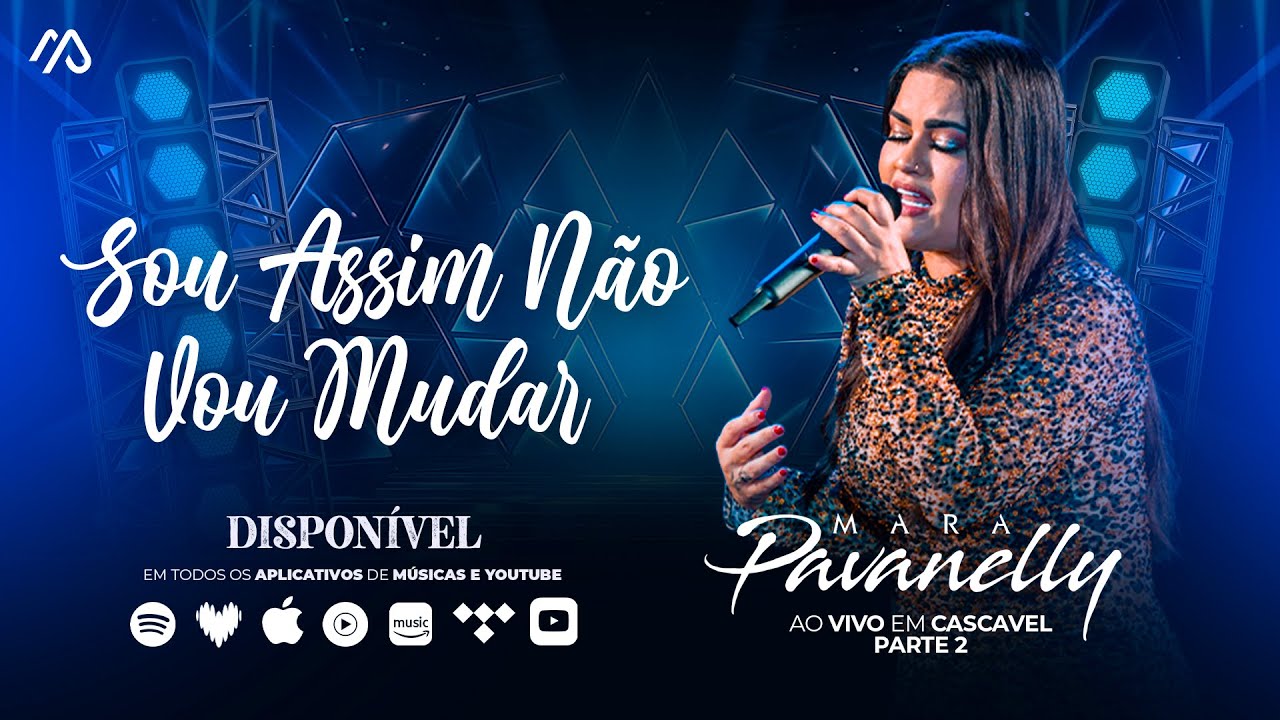 Sou Assim Não Vou Mudar - Mara Pavanelly (Ao Vivo Em Cascavel Pt.2)