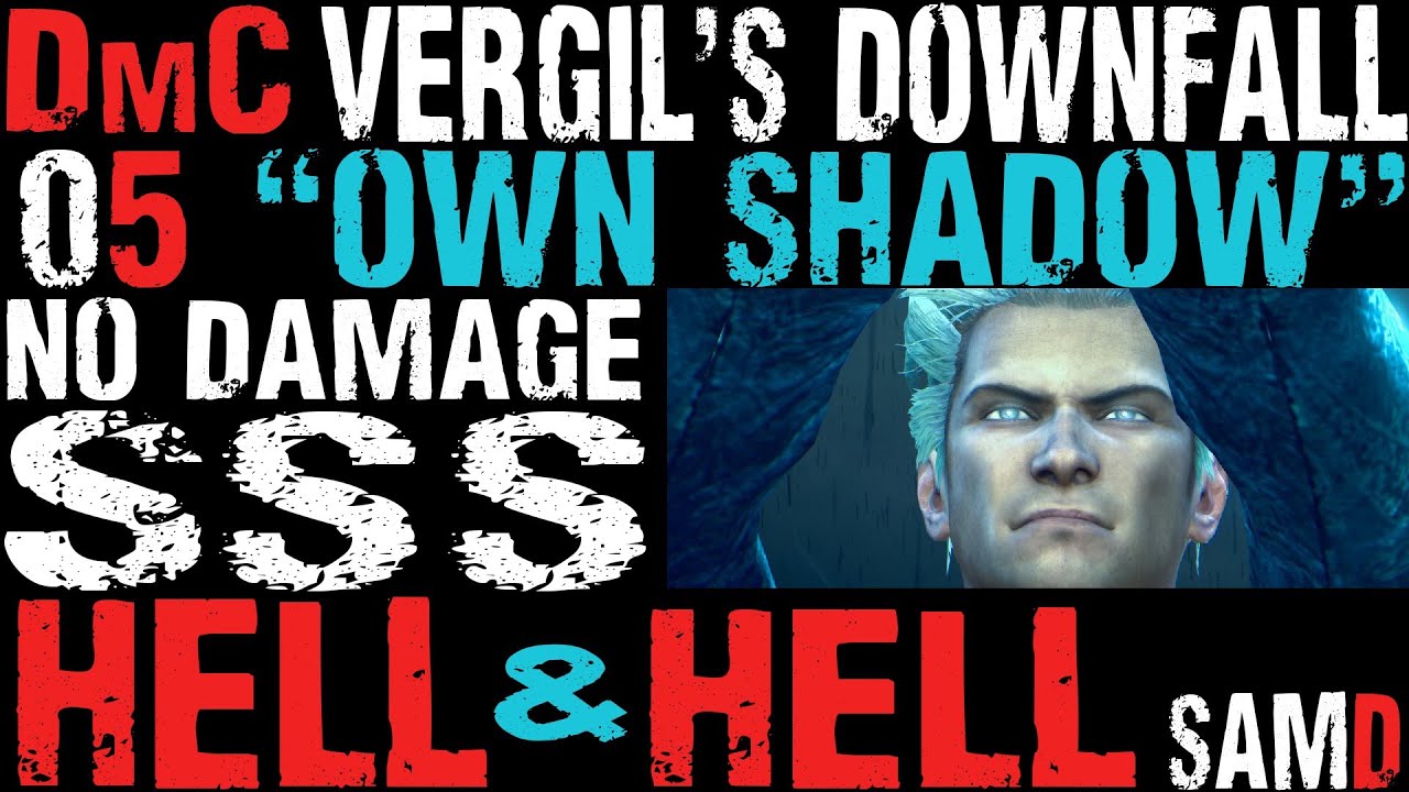 DmC Vergil's Downfall - Boss Fight - Hollow Vergil [Hell and Hell, NO DAMAGE, SSS COMBO] SamD