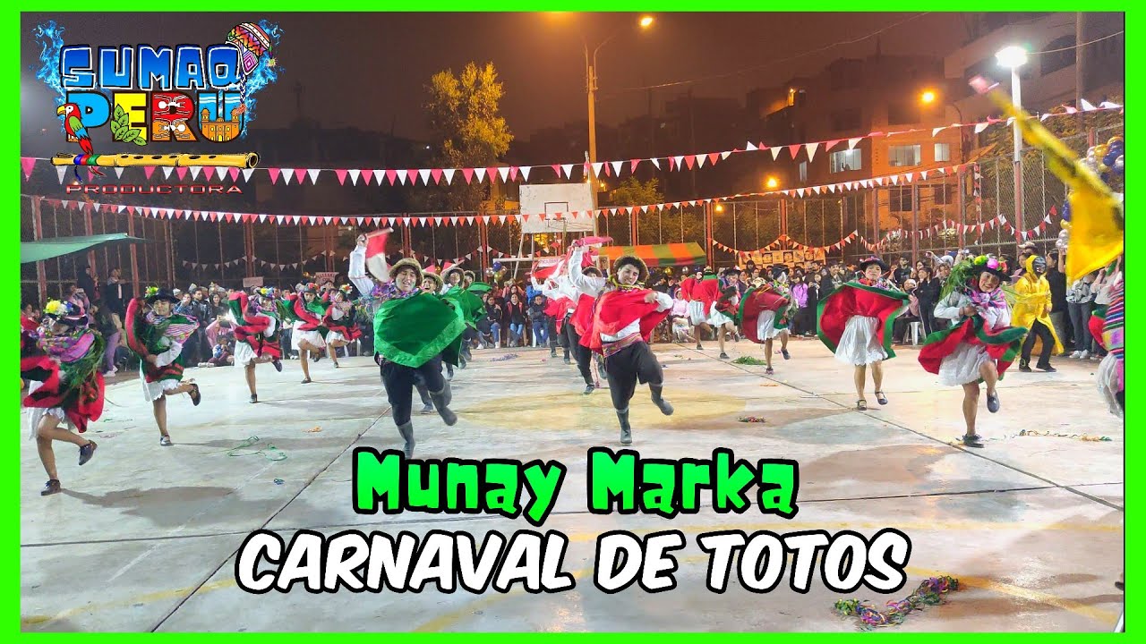 Carnaval de Totos - Ayacucho | Munay Marka || 22 Aniversario 'SUMAQ SONQO'