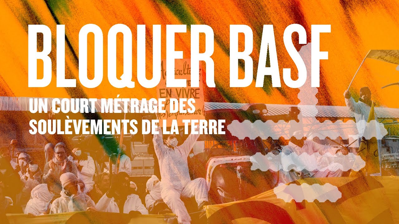 BLOQUER BASF - un film des Soul&egrave;vements de la terre