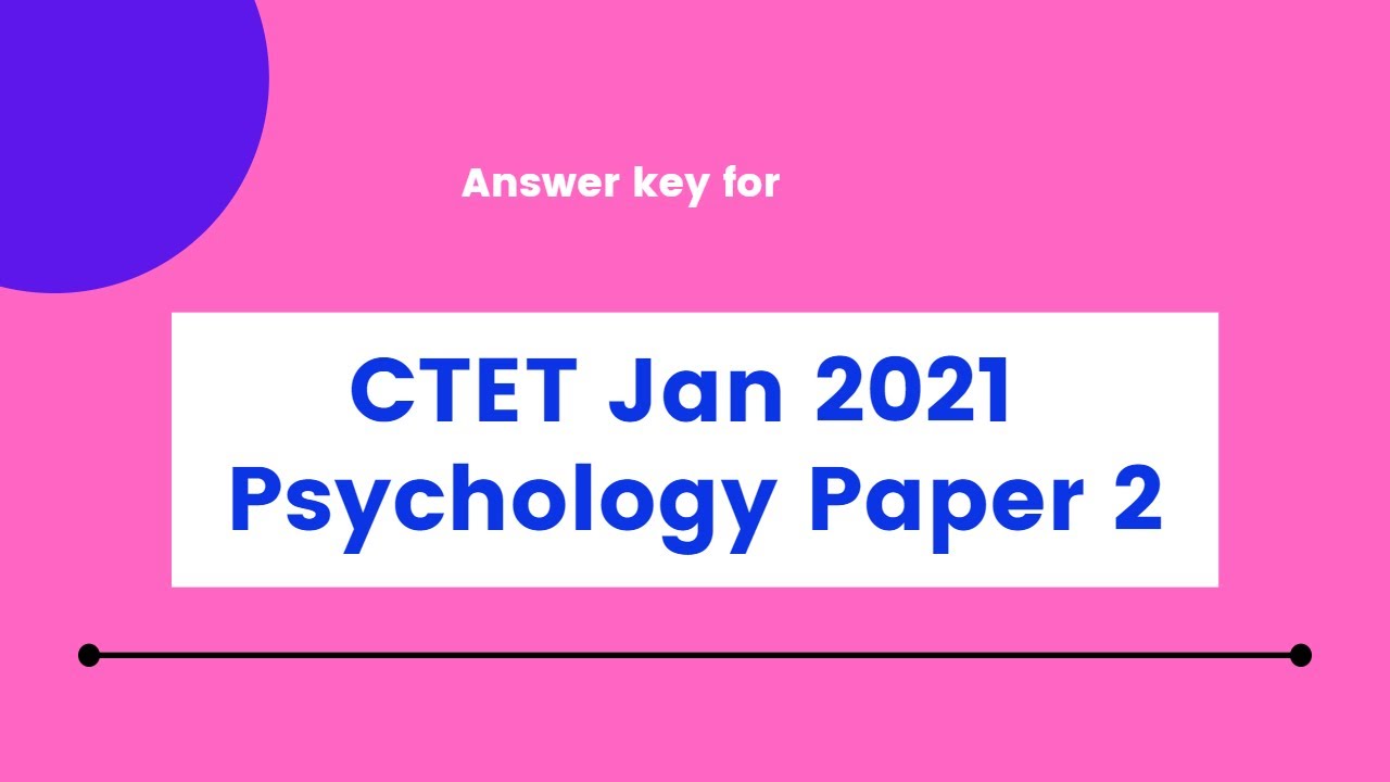 CTET Jan 2021 CDP(Psychology) Answer key paper 2