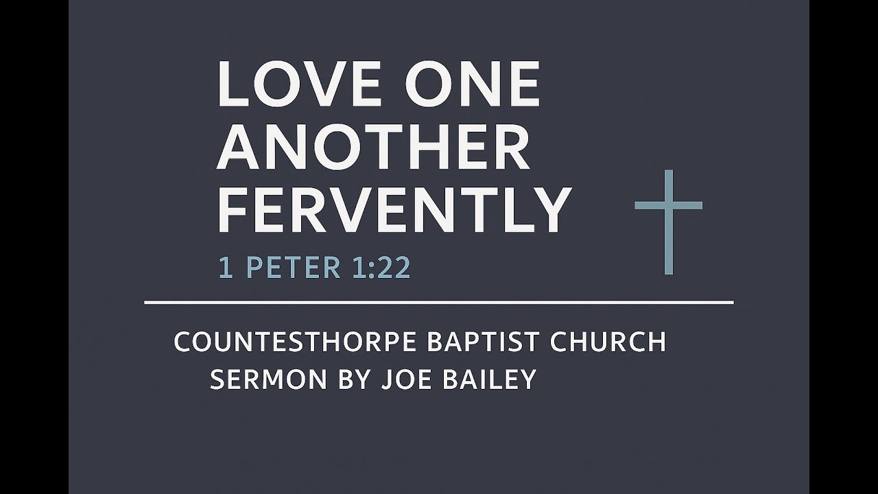 Love One Another Fervently | Joe Bailey