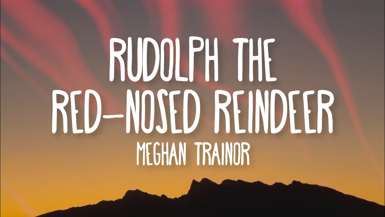 Meghan Trainor - Rudolph The Red-Nosed Reindeer (Lyrics) ft. Jayden, Jenna & Marcus Toney