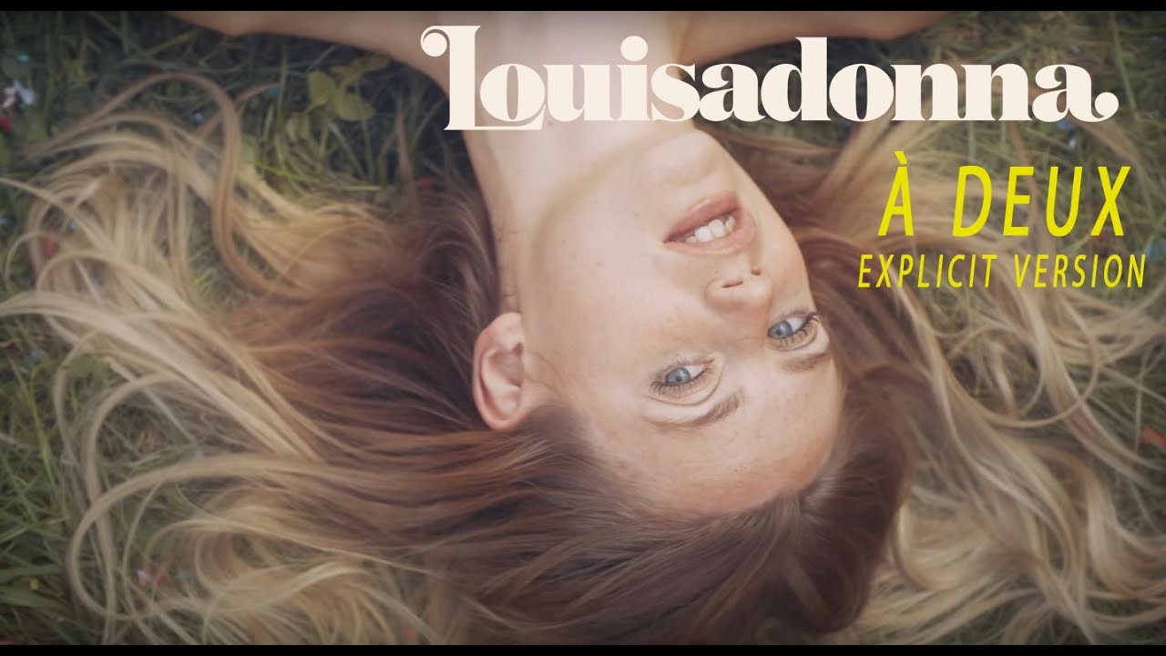 Louisadonna - &Agrave; deux (Clip officiel - Explicit version)