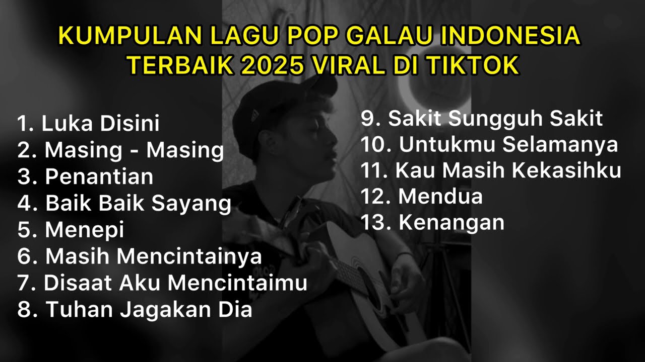 KUMPULAN LAGU POP GALAU INDONESIA TERBAIK 2025 VIRAL DI TIKTOK || Playlist lagu galau brutal