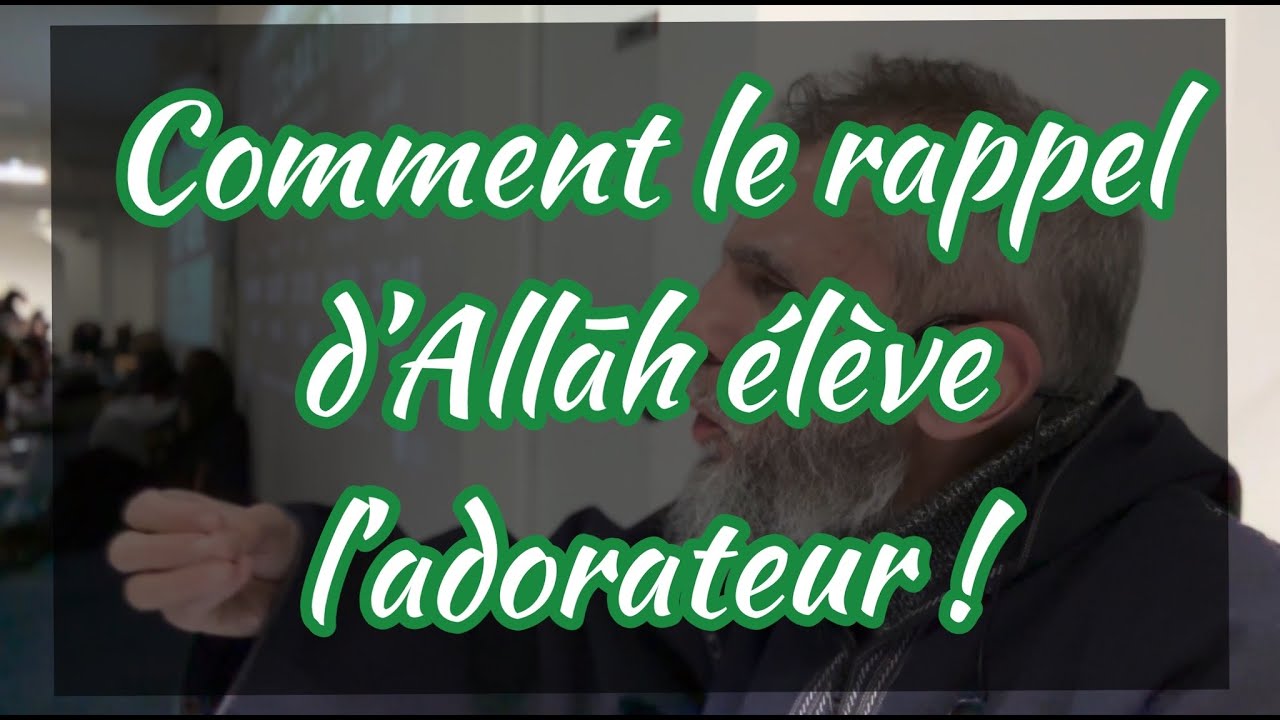 💠 Comment le rappel d’Allāh élève l’adorateur !