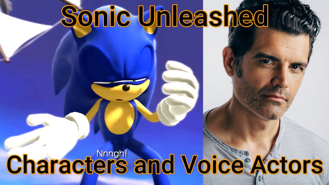 Character and Voice Actor - Sonic Unleashed