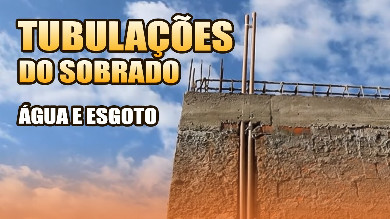 COMO DEIXAR AS TUBULAÇÕES DE AGUA E ESGOTO DE UM SOBRADO  SOBRADO PARTE 24