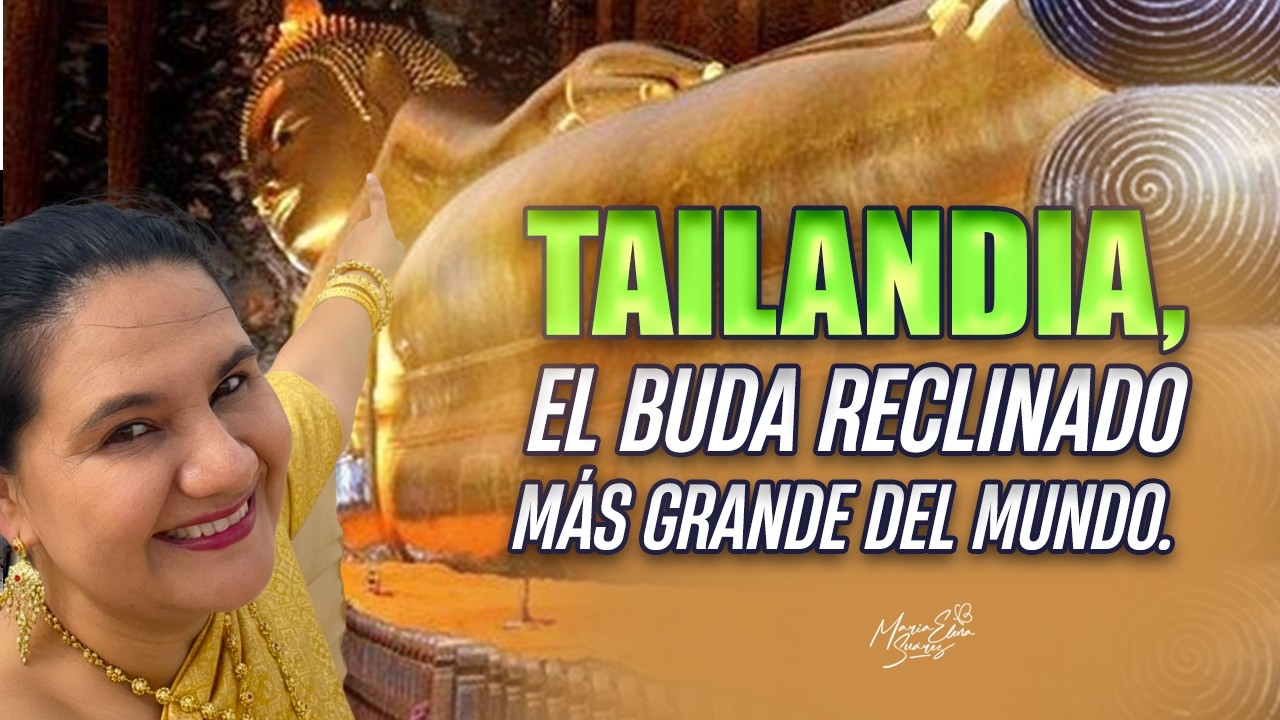 TAILANDIA, EL BUDA RECLINADO MÁS GRANDE DEL MUNDO.