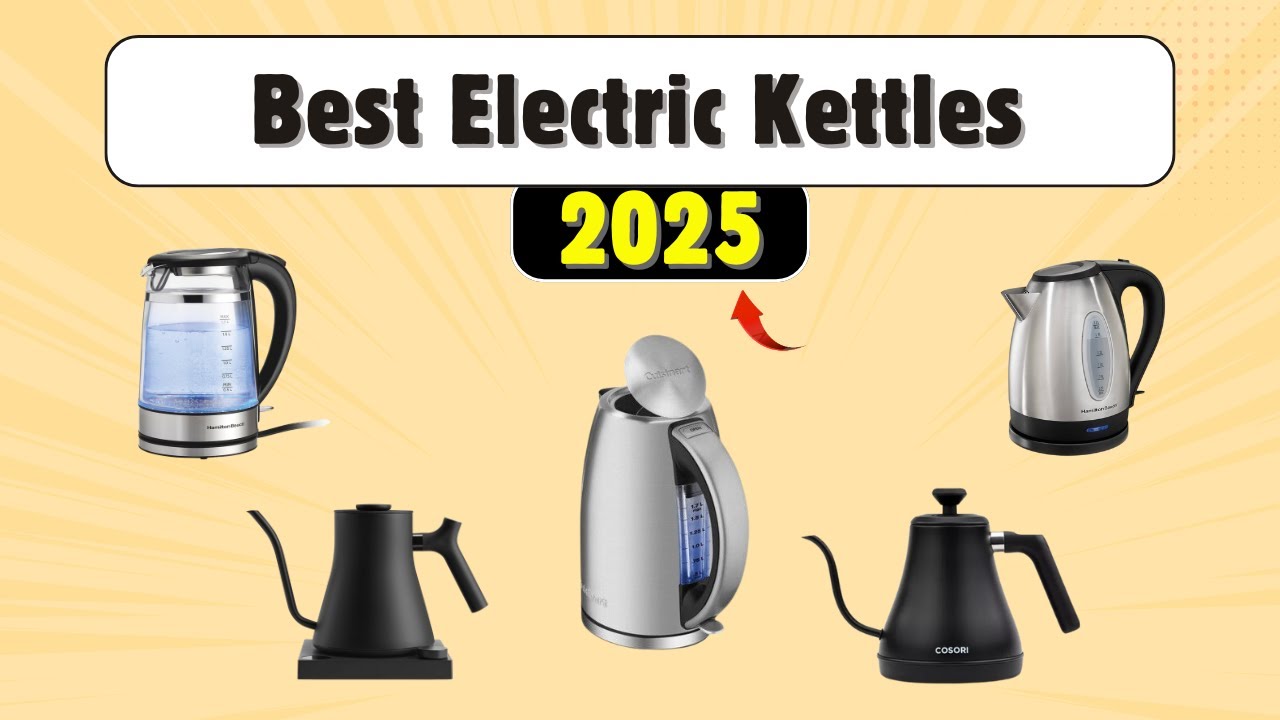5 Best Electric Kettles of 2026 &ndash; Fast, Stylish & Safe Boiling!