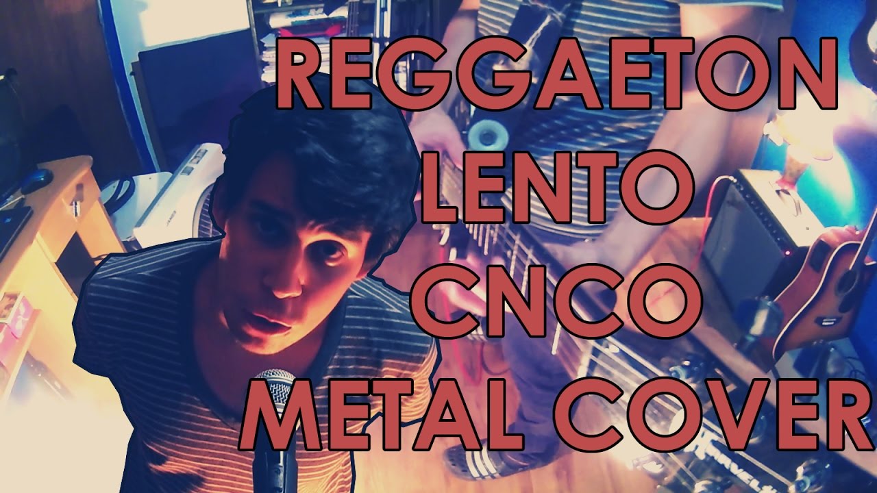 Reggaeton Lento - CNCO (Rock/Metal Cover - Esteban Guzman)
