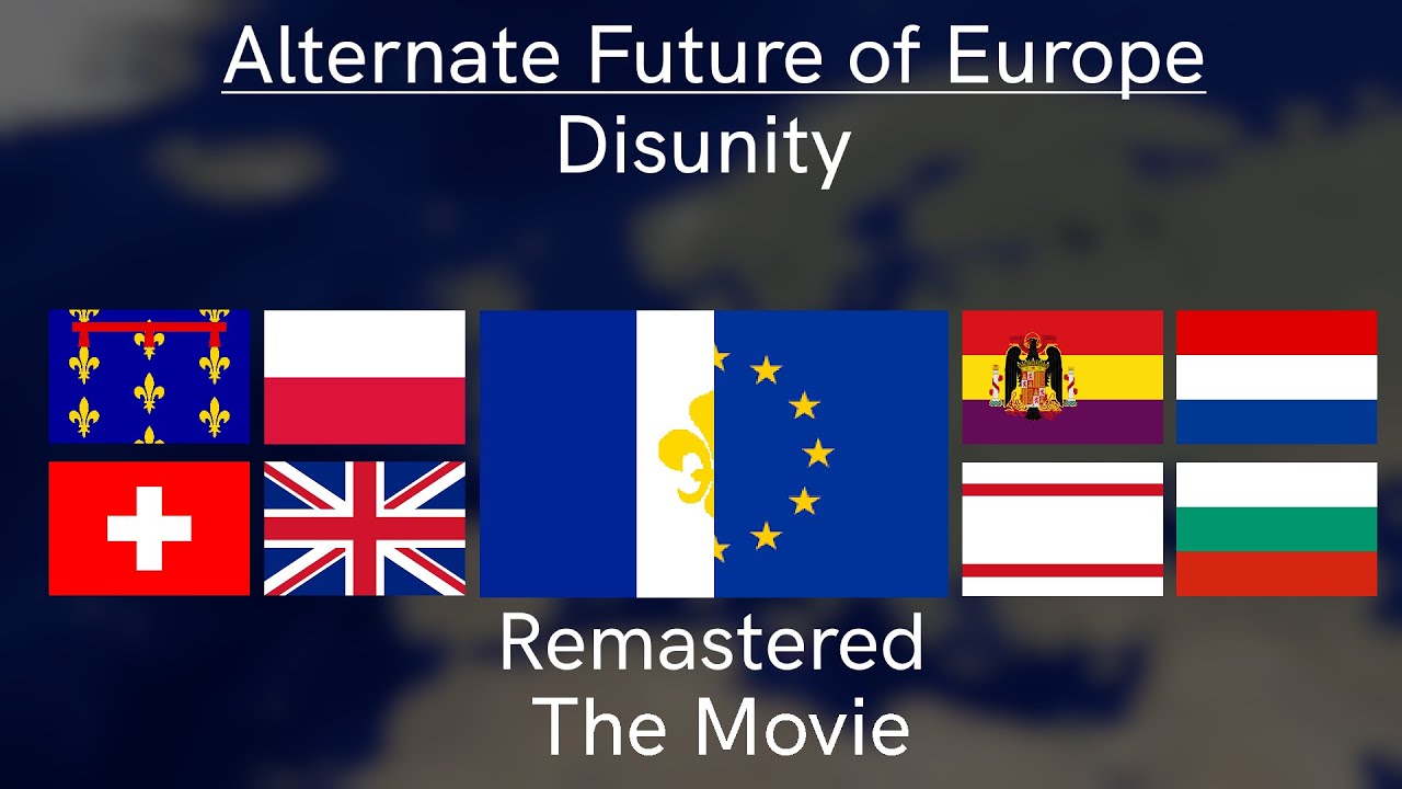 Alternate Future of Europe: Disunity | Remastered | The Movie