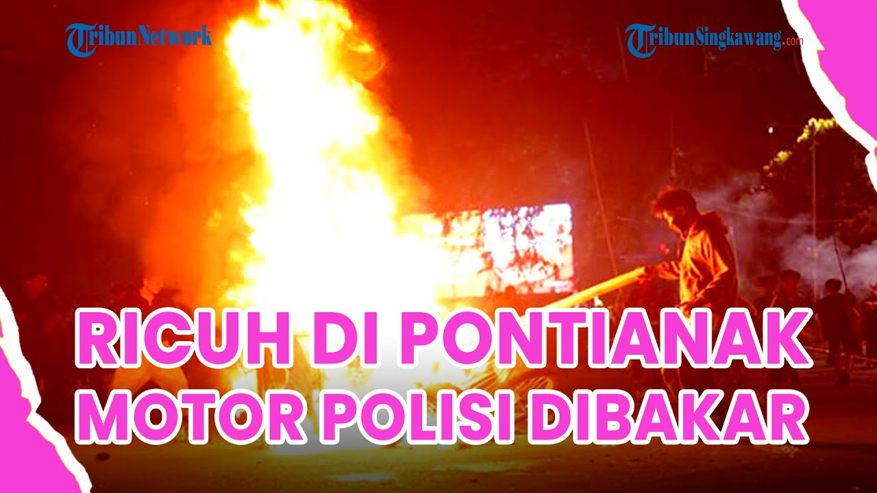 ®️🔴 Demo Ricuh di Pontianak❗Massa Aksi Bakar Motor Dinas Polisi di Tugu Digulis