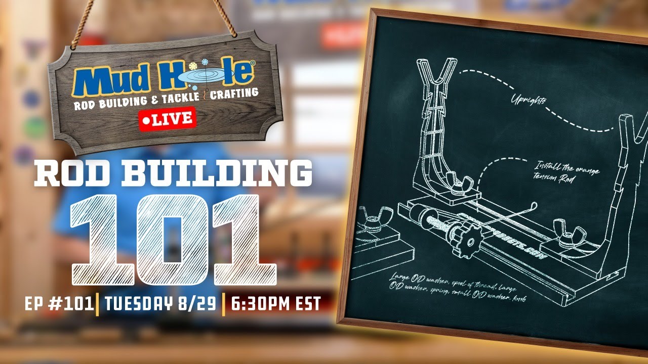 Rod Building 101 - Mud Hole Live