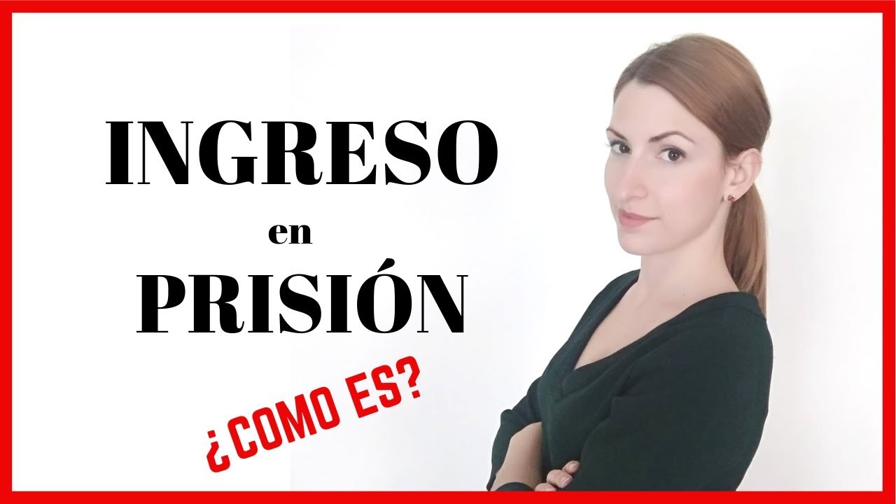 INGRESAR EN PRISIÓN | Cómo es | El Derecho claro