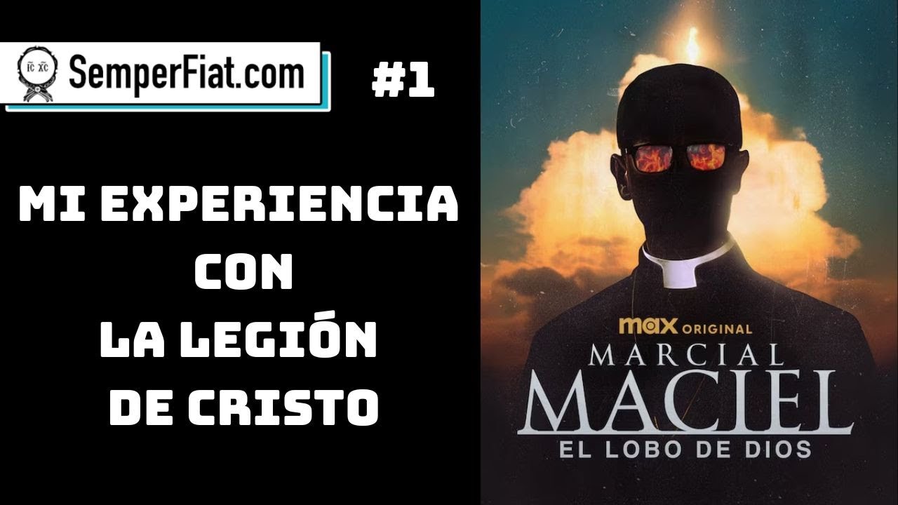 1. Mi experiencia con la Legión de Cristo | El Lobo de Dios - Marcial Maciel