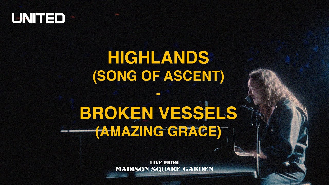 Highlands (Song Of Ascent)/Broken Vessels (Amazing Grace) [Live from Madison Square Garden] - UNITED