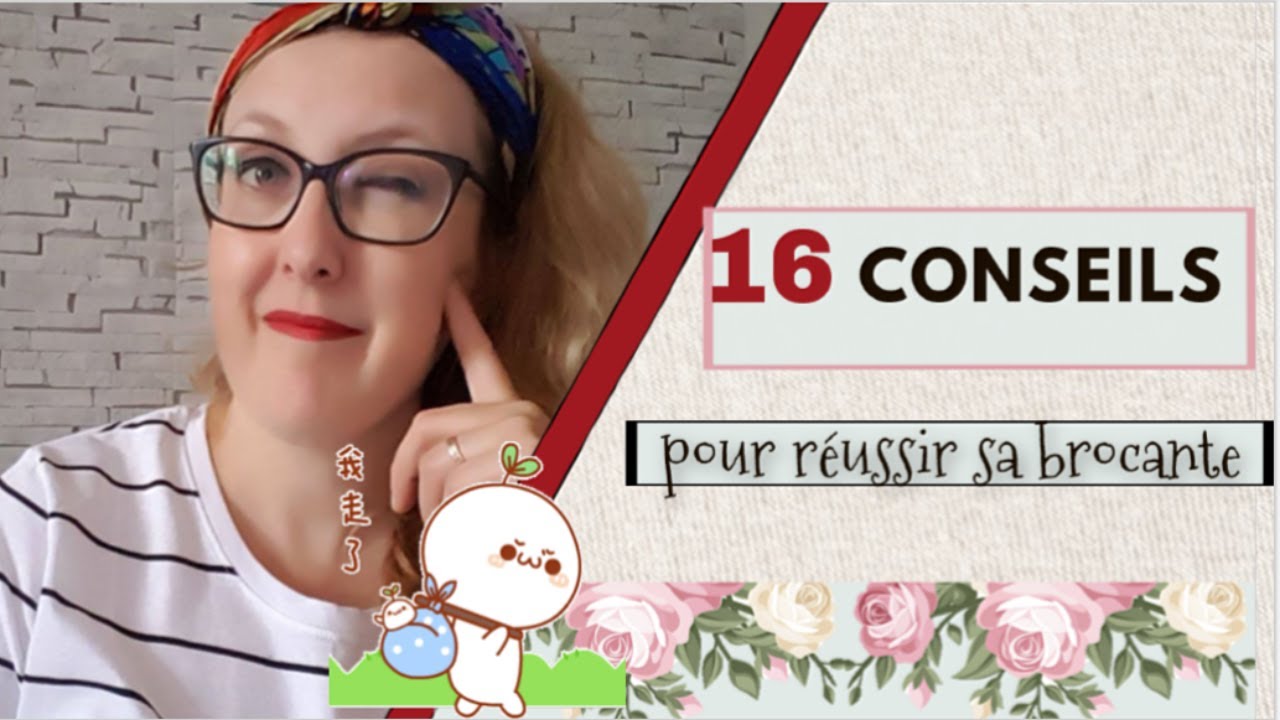 [ 16 CONSEILS ] POUR REUSSIR SA BROCANTE + HAUL