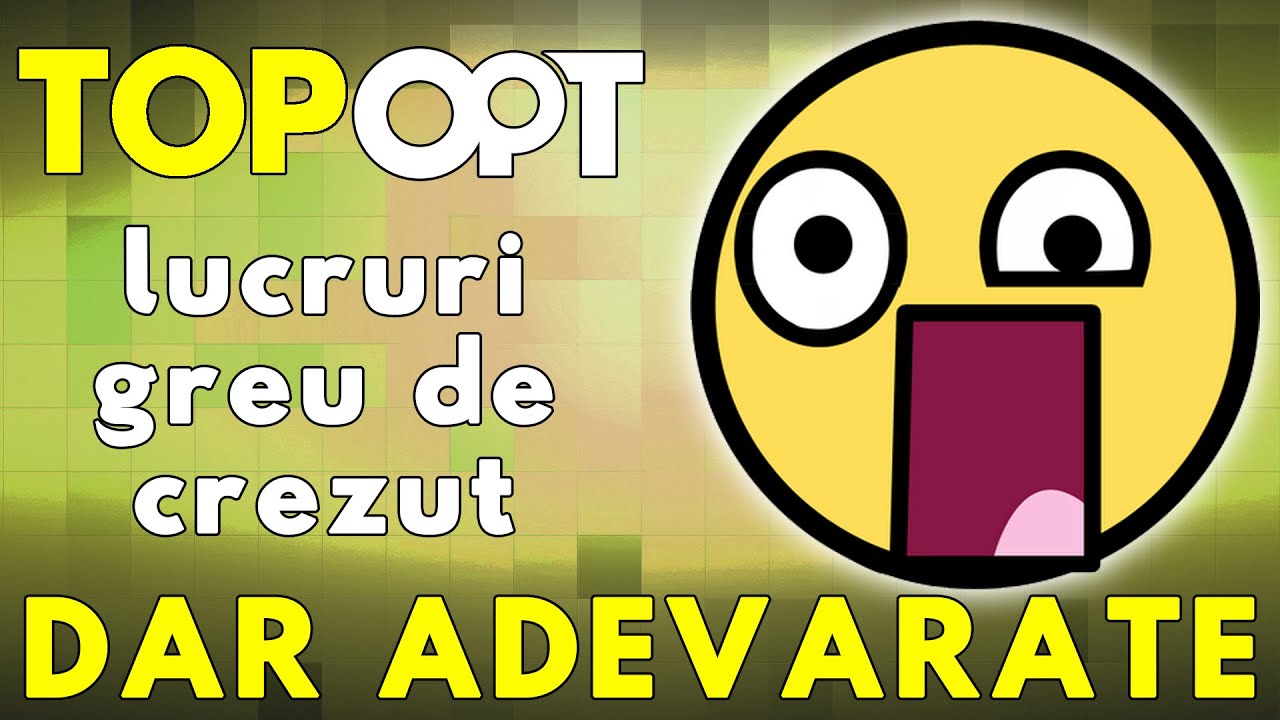 Lucruri greu de crezut dar adevarate