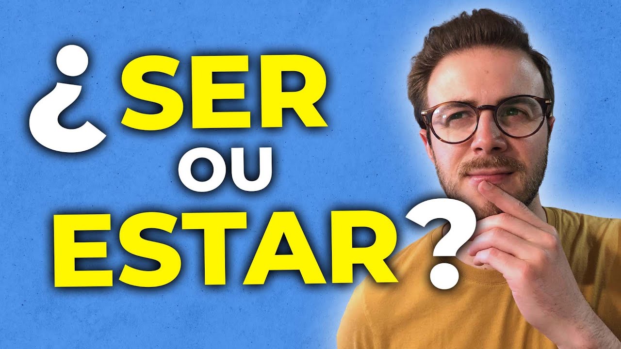 Comment utiliser SER OU ESTAR ? Maitriser ENFIN le verbe être en espagnol 🇪🇸