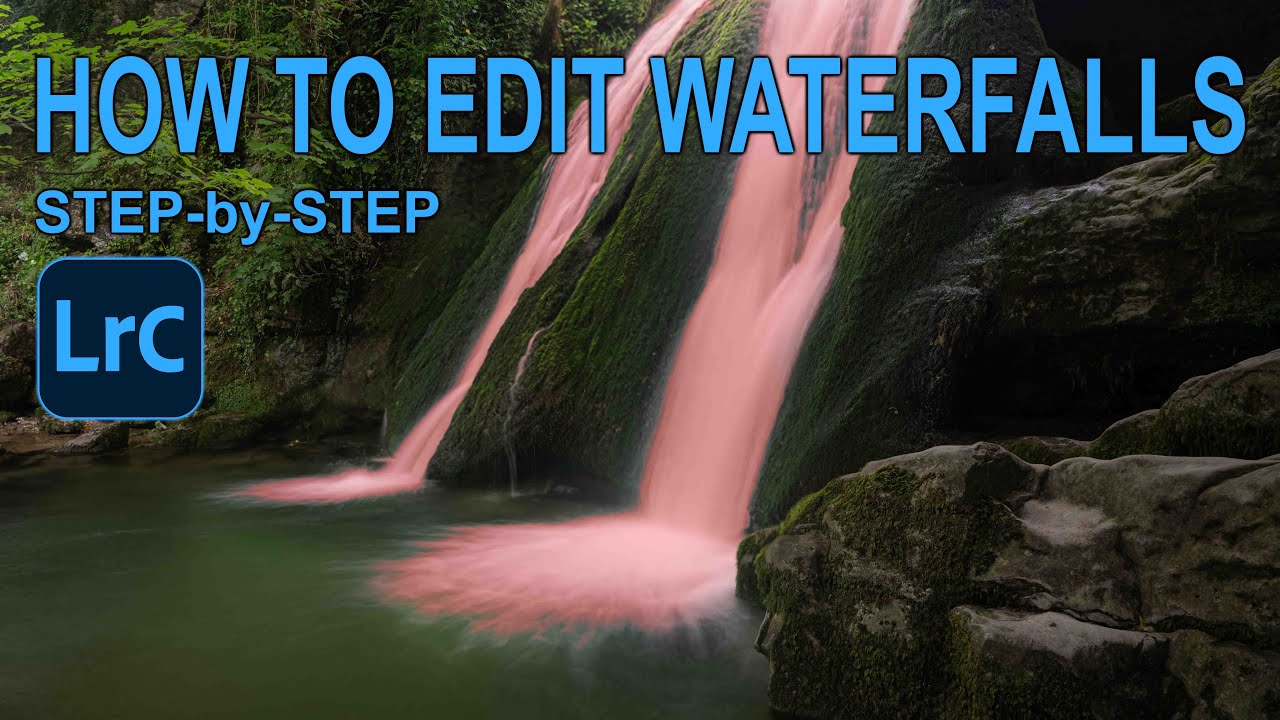 How to Edit Waterfalls - Step-by-Step Tutorial - Lightroom - Landscape photography - long exposure
