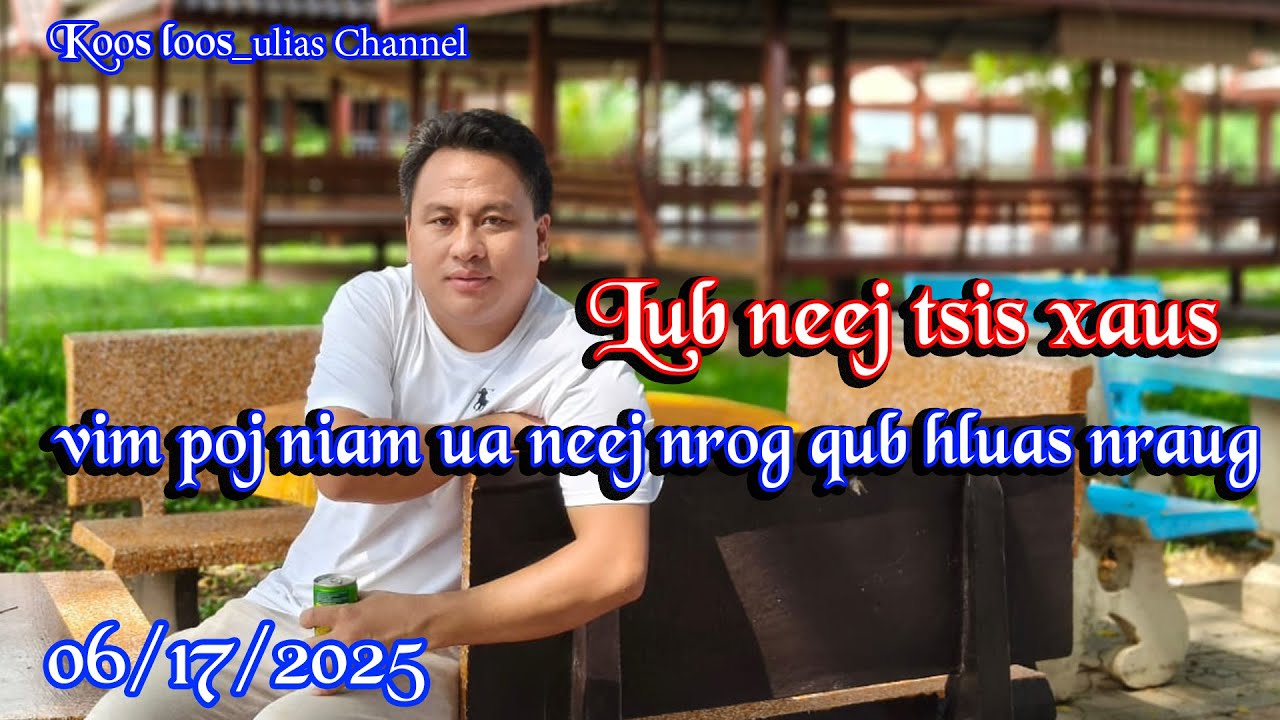 Lub neej tsis xaus vim poj niam ua neej nrog hluas nraug 06/17/2025