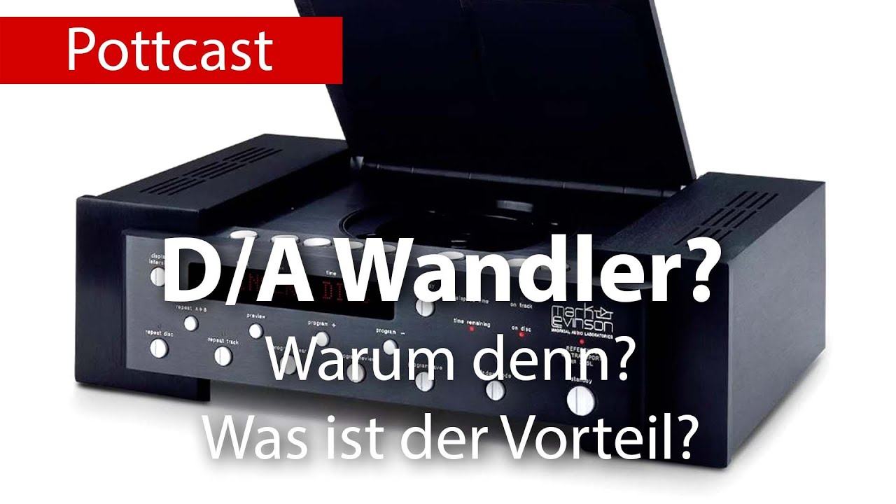 D/A Wandler? Warum denn? Was ist der Vorteil?