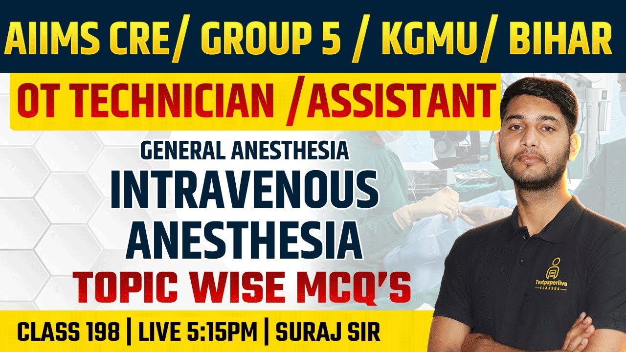 MP Group 5 & AIIMS CRE OT Technician Classes | KGMU OT Assistant #198 | G.A. IntravenousAnesthesia