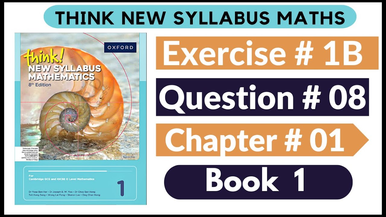 Exercise 1B Question no 08 Oxford Think New Syllabus Mathematics 8th Edition Solutions | Book 1 | D1