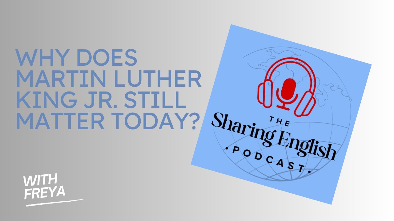 Why does Martin Luther King Jr. Still Matter Today? | English Listening Practice