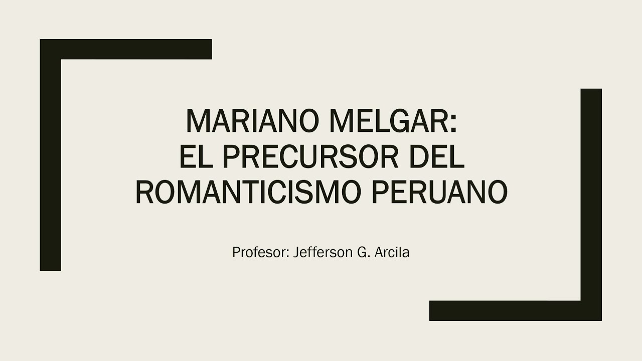 Mariano Melgar: El poeta soldado (Clase Virtual de Literatura Peruana)