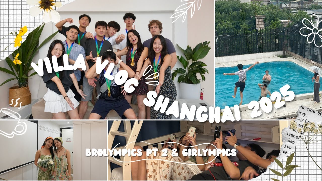 Villa Weekend in Shanghai 🇨🇳 Brolympics Part II & Girlympics | June 2025