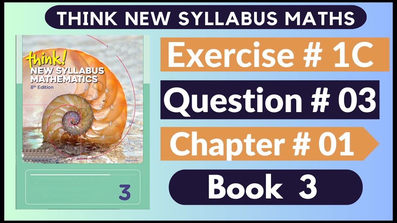 Exercise 1c Question no 03 Think New Syllabus Mathematics 8th Edition Solutions | Book 3 | D3 Ch#1
