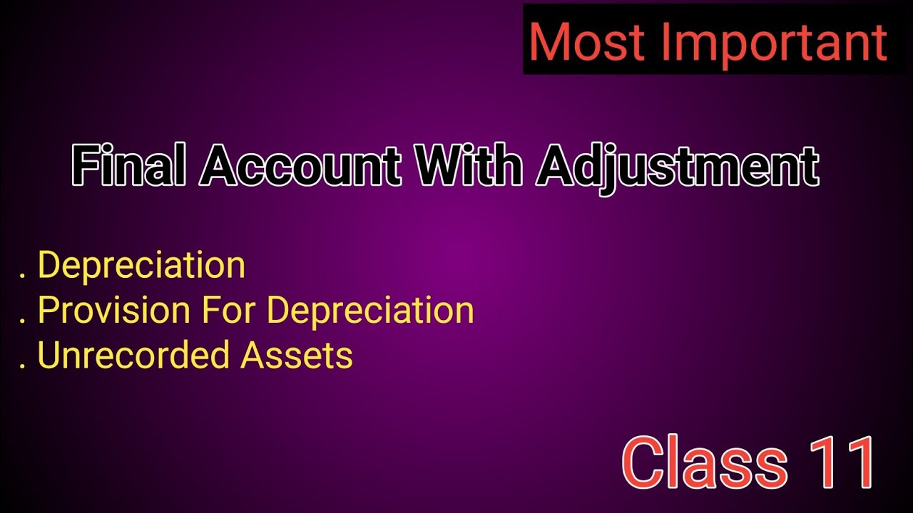 Final Account With Adjustment Of Depreciation And Provision For Depreciation | Account| Class 11