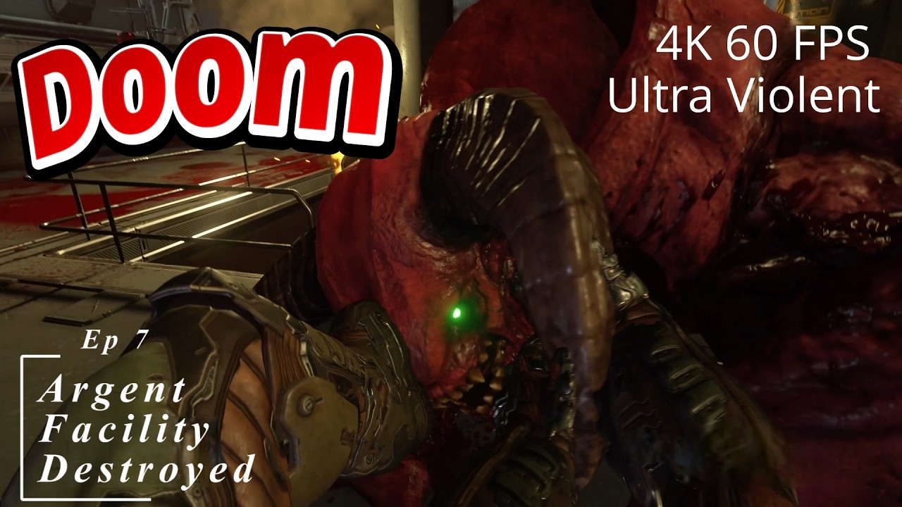 Doom Ep 7 Argent Facility Destroyed First time playing on Ultra-Violent 4K 60fps
