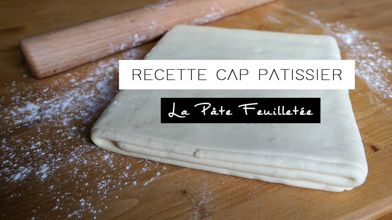 Pâte feuilletée [ RECETTE DE BASE / CAP PÂTISSIER ]