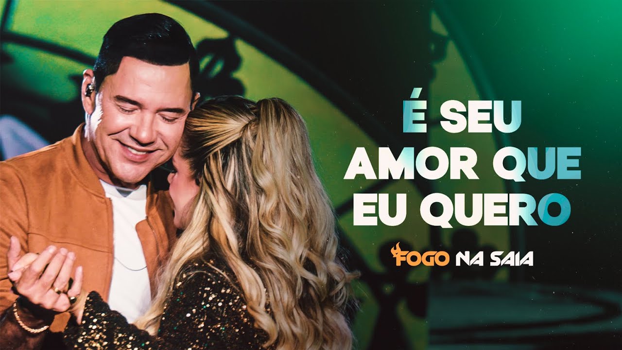 É SEU AMOR QUE EU QUERO | FOGO NA SAIA (DVD IDENTIDADE)