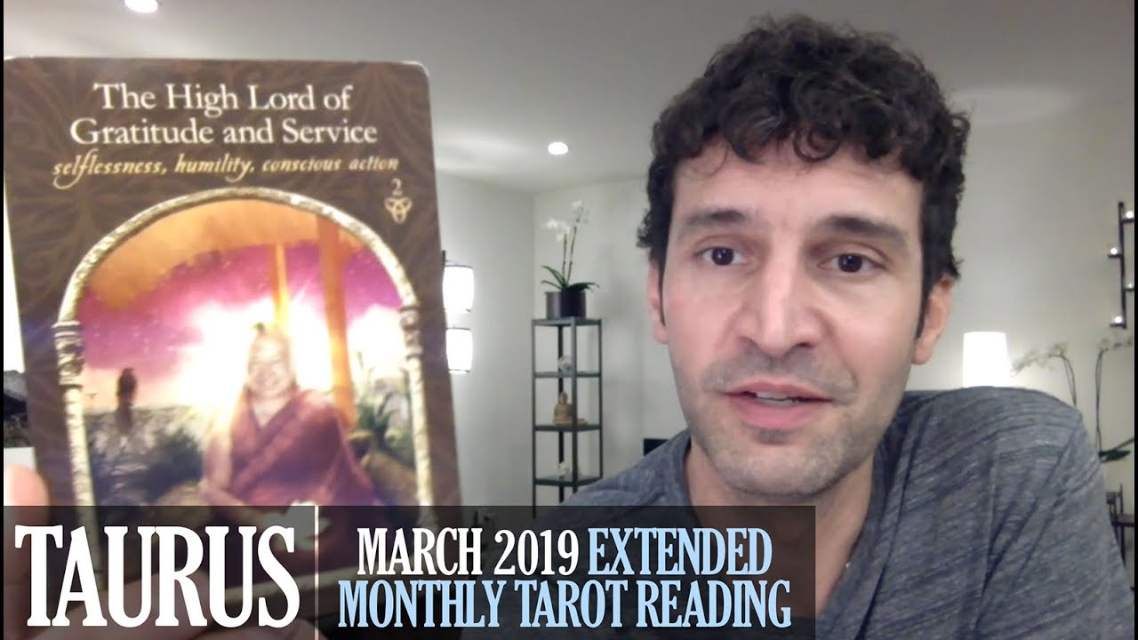 TAURUS March 2019 Extended Monthly Intuitive Tarot Reading by Nicholas Ashbaugh