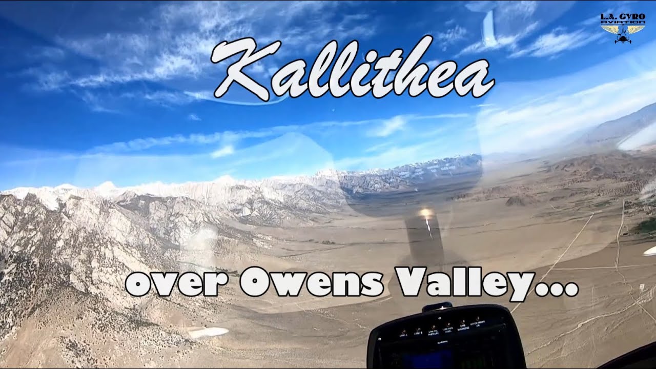 A high altitude adventure - Kallithea gyroplane over Owens Valley, California...
