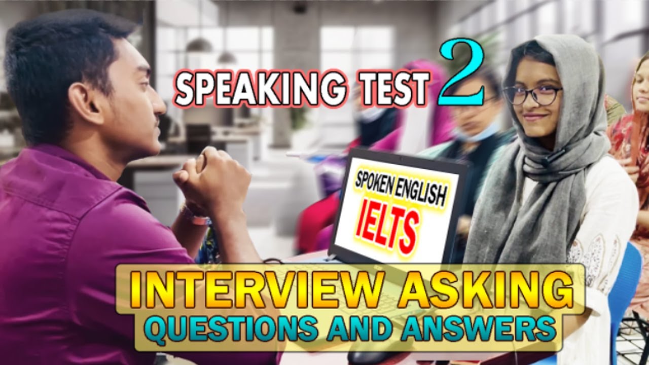 Interview asking questions and answers | Spoken English | IELTS| ViVa | Speaking Test 2
