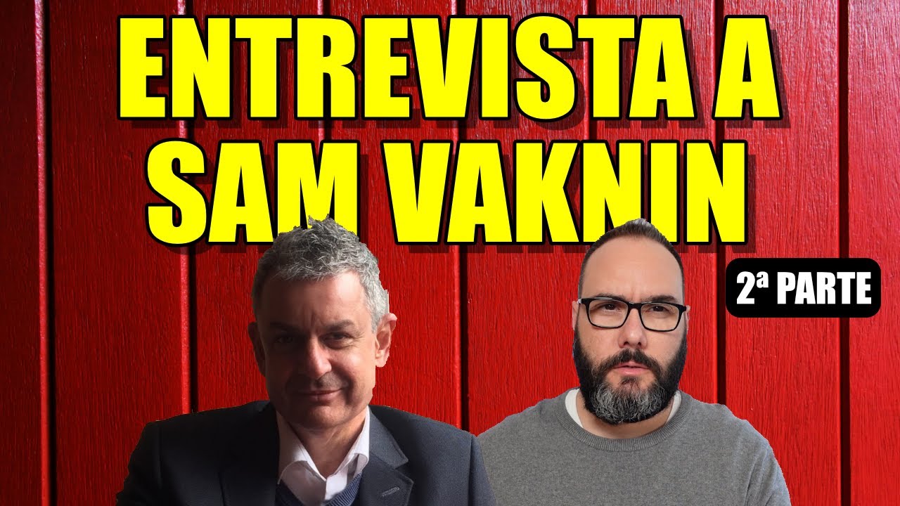 SEGUNDA PARTE PSICÓLOGO ENTREVISTA A SAM VAKNIN CON SUBTITULOS EN ESPAÑOL