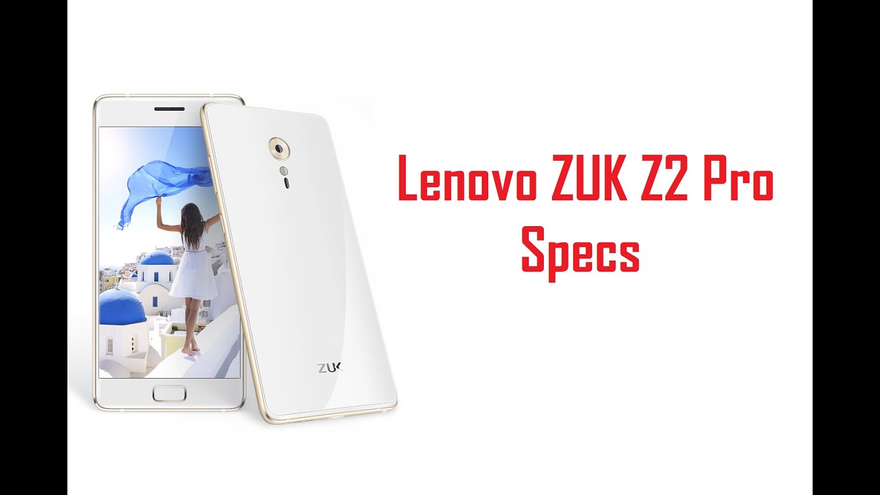 Lenovo ZUK Z2 Pro Specs, Features & Price