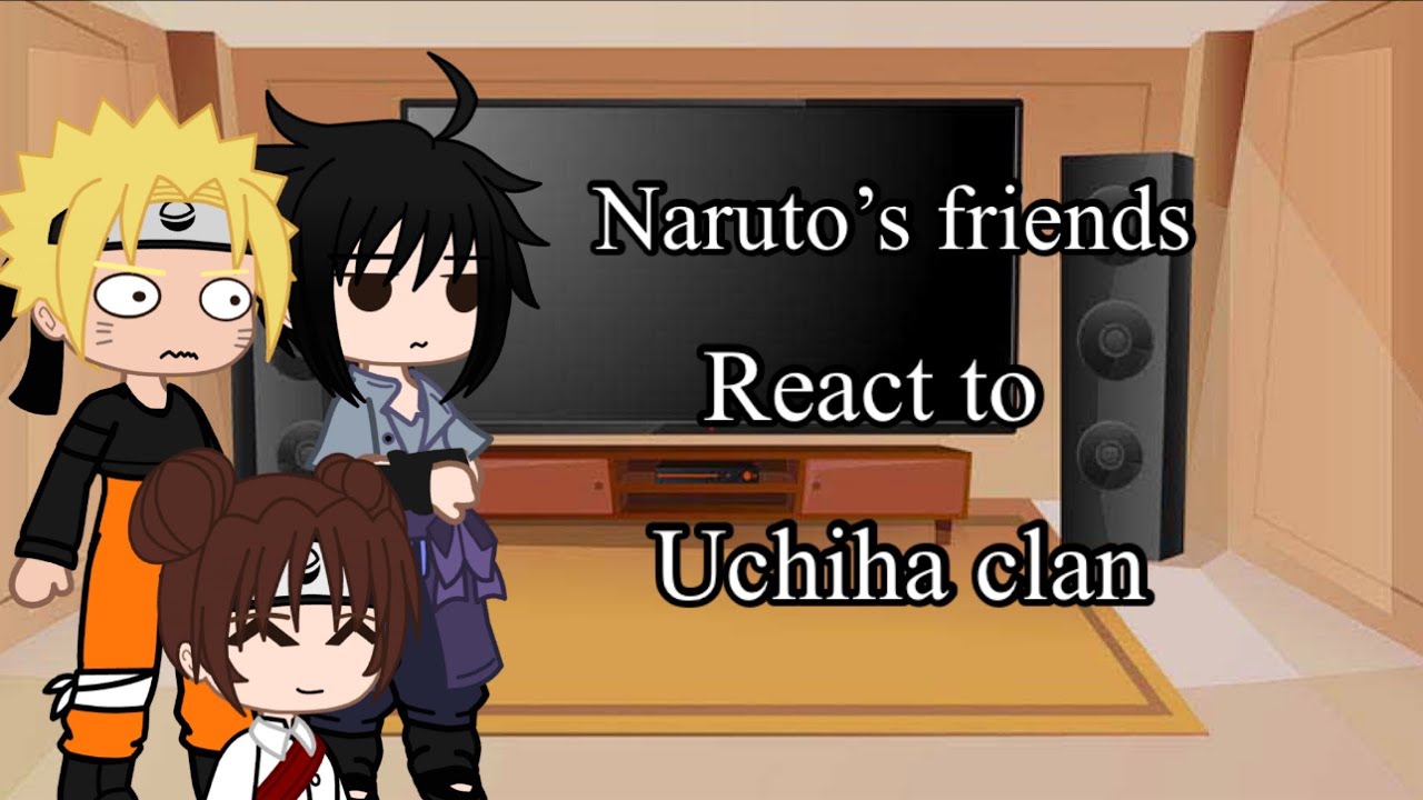 Naruto and his friends react to Uchiha | part 1 | desc