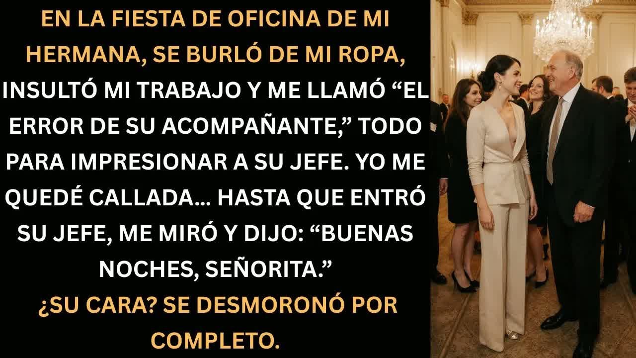 Mi hermana me humilló en su fiesta de trabajo… hasta que llegó su jefe y cambió todo