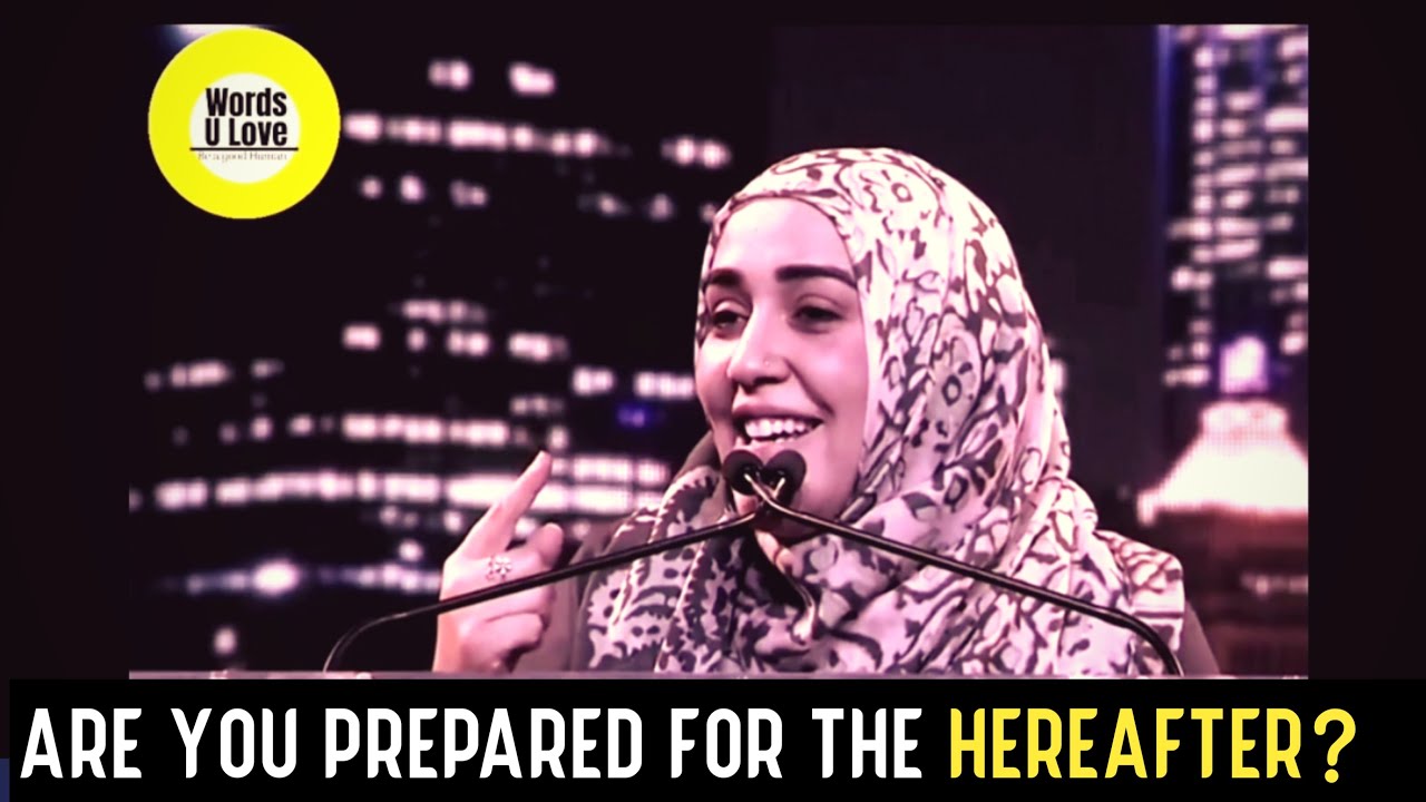 Are you prepared for the Hereafter | Reality of this Life | Sr Yasmin Mogahed | Words u love