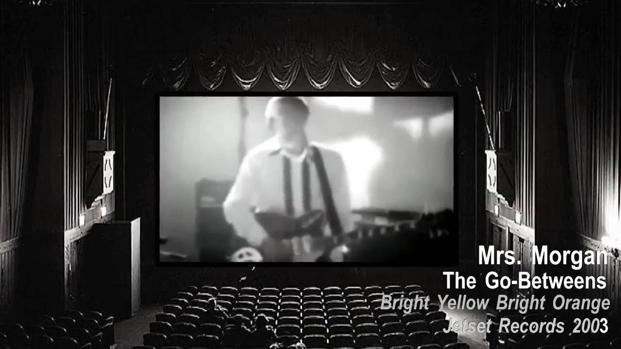 Mrs Morgan - The Go-Betweens