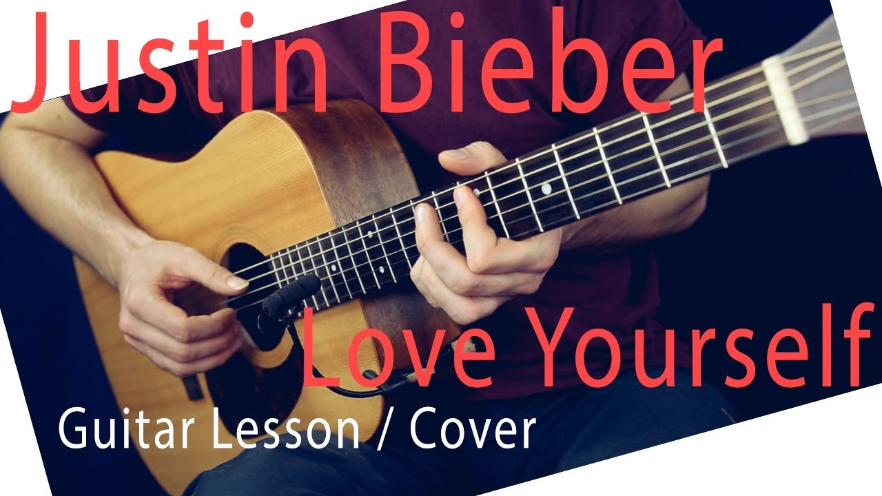Justin Bieber - Love Yourself Guitar Lesson-Love Yourself Guitar Tutorial Chords Love Yourself Cover